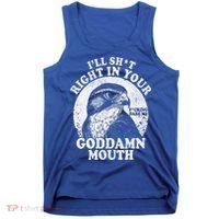 I’Ll Sht Right In Your Goddamn Mouth Tank Top thumb 0