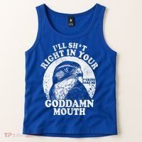 I’Ll Sht Right In Your Goddamn Mouth Tank Top thumb 2