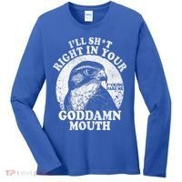 I’Ll Sht Right In Your Goddamn Mouth Women's Long Sleeve Shirt thumb 0
