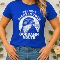I’Ll Sht Right In Your Goddamn Mouth Women's T-Shirt thumb 2
