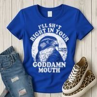 I’Ll Sht Right In Your Goddamn Mouth Women's T-Shirt thumb 3