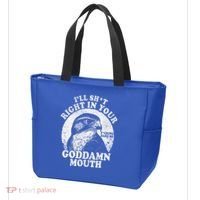 I’Ll Sht Right In Your Goddamn Mouth Tote Bag thumb 3