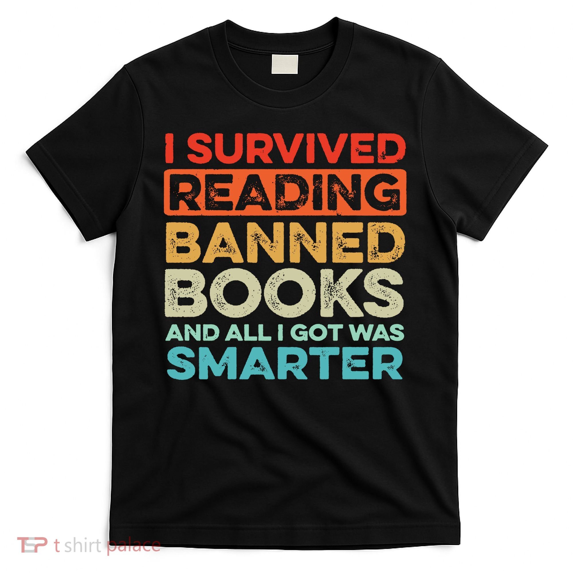 I Survived Reading Banned Books All I Got Was Smarter T-Shirt