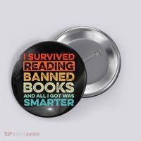 I Survived Reading Banned Books All I Got Was Smarter Button thumb 0