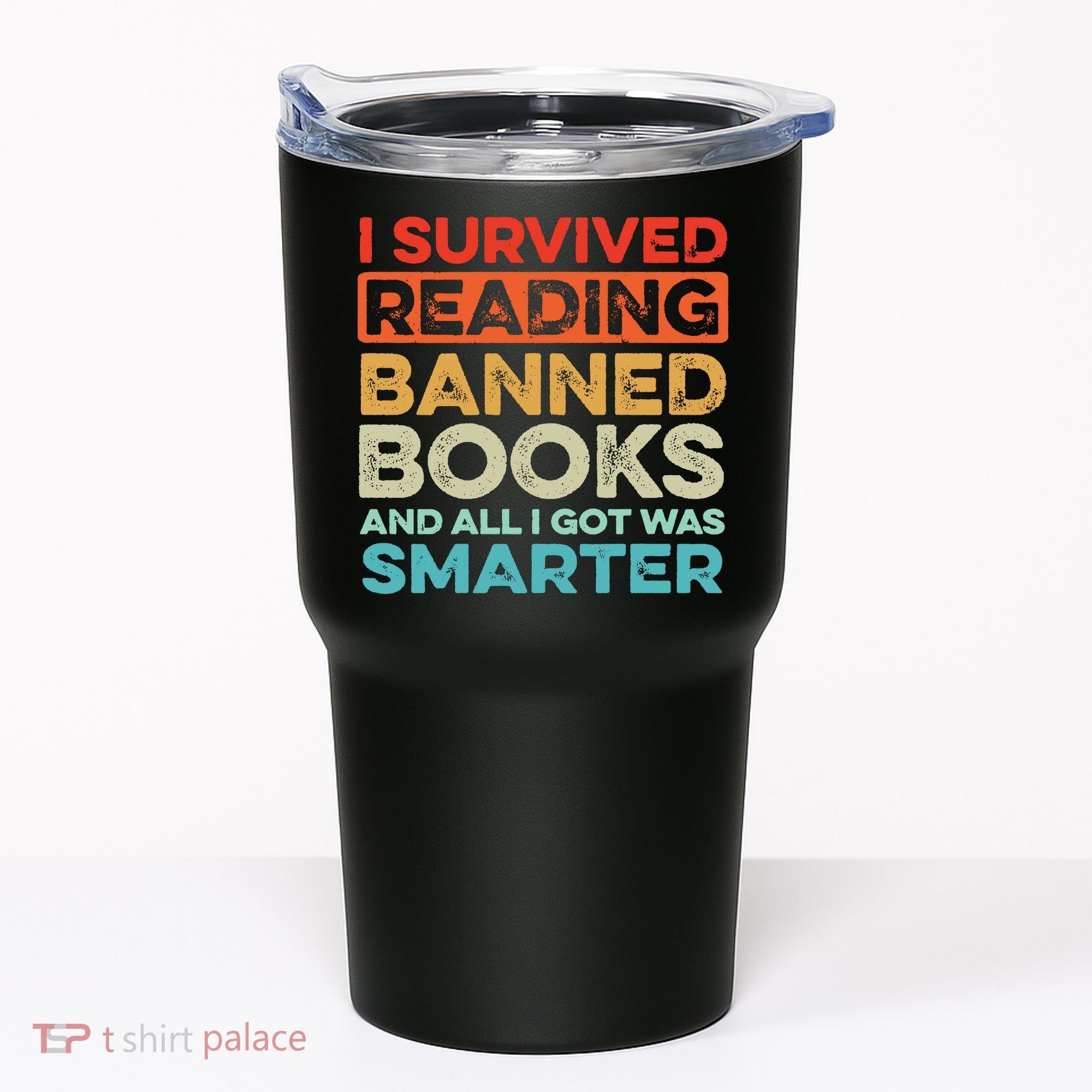 I Survived Reading Banned Books All I Got Was Smarter Tumbler