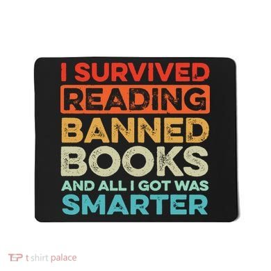 I Survived Reading Banned Books All I Got Was Smarter Mousepad