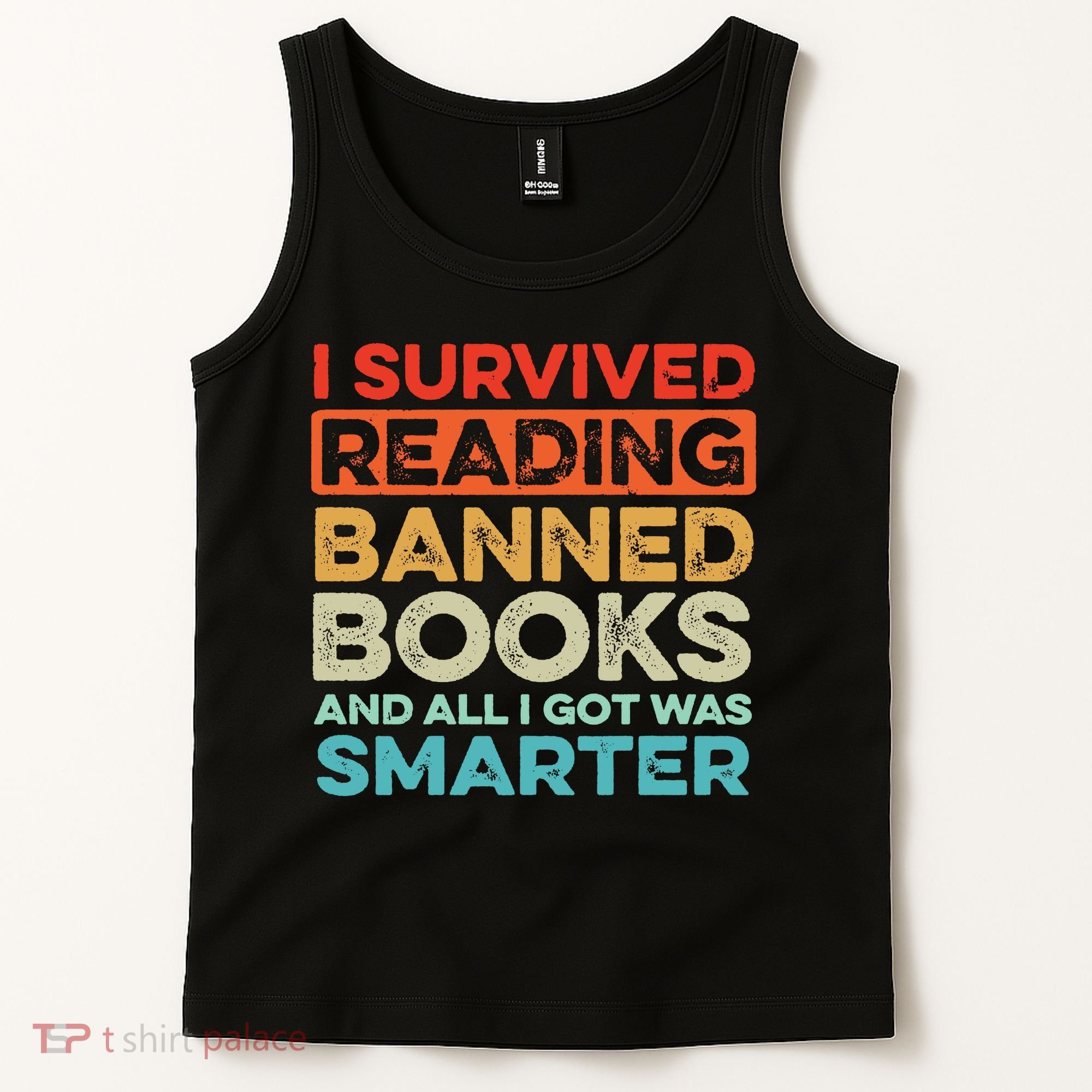 I Survived Reading Banned Books All I Got Was Smarter Tank Top