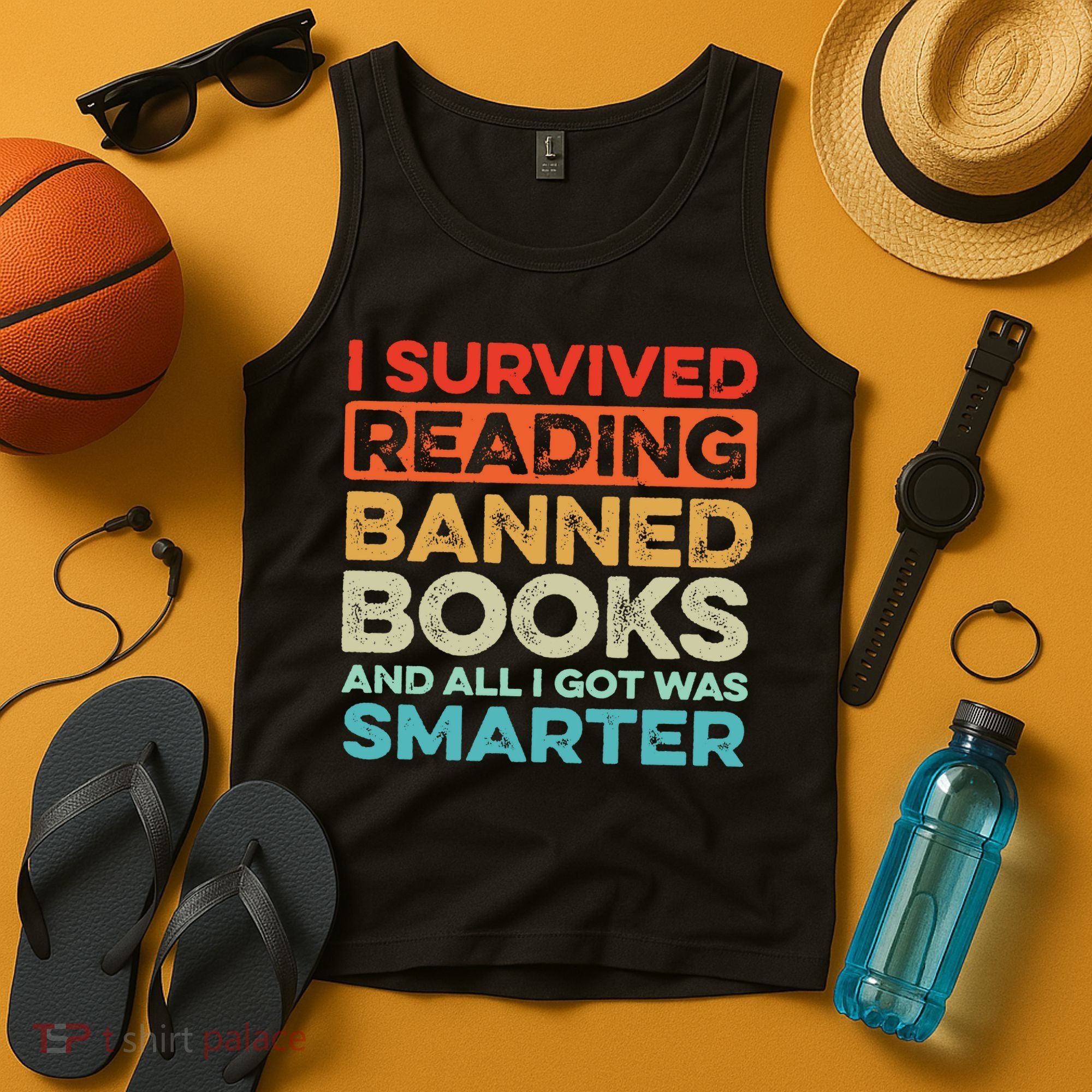 I Survived Reading Banned Books All I Got Was Smarter Tank Top
