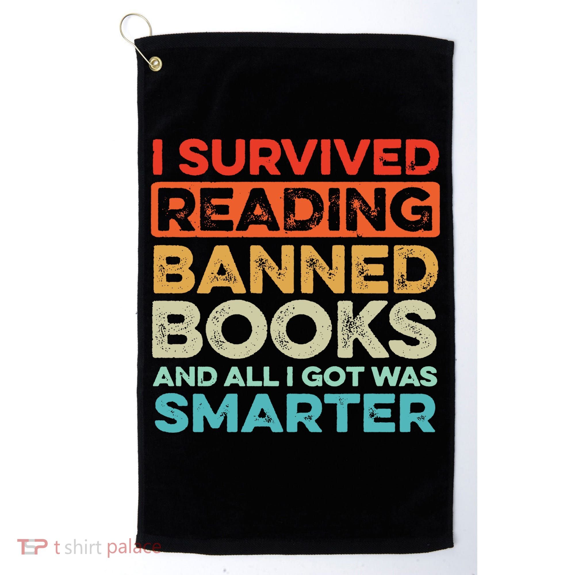 I Survived Reading Banned Books All I Got Was Smarter Golf Towel