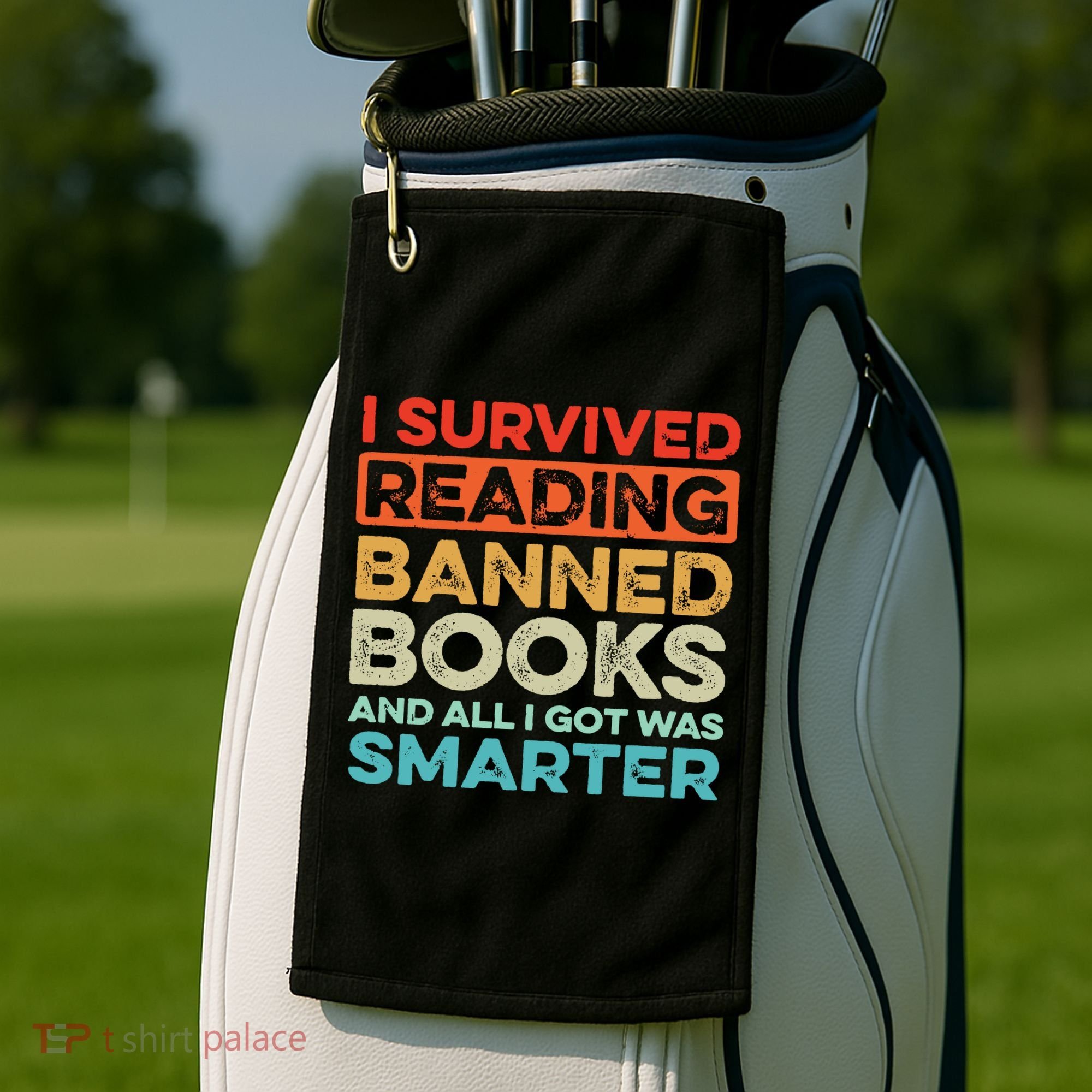 I Survived Reading Banned Books All I Got Was Smarter Golf Towel