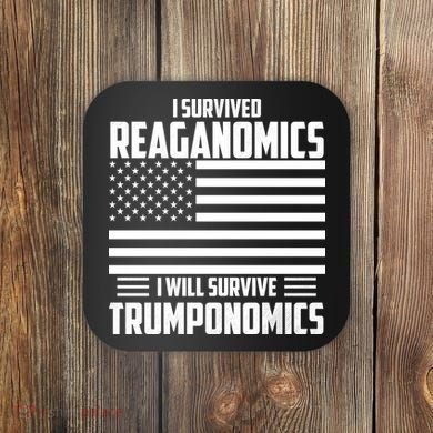 I Survived Reaganomics I Will Survive Trumponomics Coaster