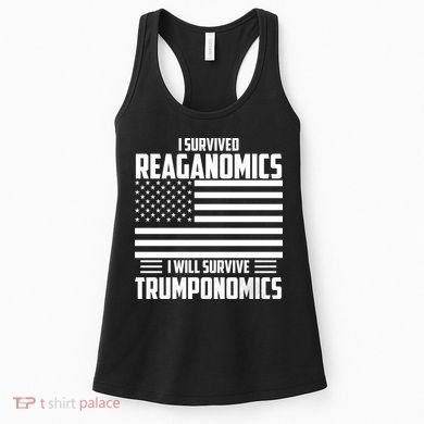 I Survived Reaganomics I Will Survive Trumponomics Women's Tank Top