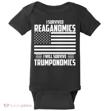 I Survived Reaganomics I Will Survive Trumponomics Baby Bodysuit