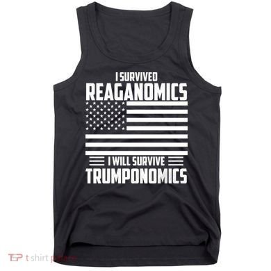 I Survived Reaganomics I Will Survive Trumponomics Tank Top