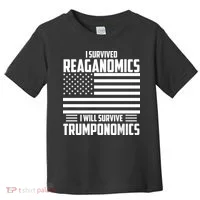 I Survived Reaganomics I Will Survive Trumponomics Toddler T-Shirt thumb 0