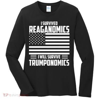 I Survived Reaganomics I Will Survive Trumponomics Women's Long Sleeve Shirt