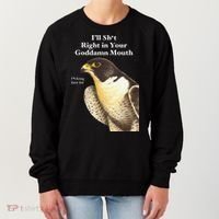 I’Ll Sht Right In Your Goddamn Mouth Funny Saying Quote Gift Women's Sweatshirt thumb 0