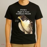 I’Ll Sht Right In Your Goddamn Mouth Funny Saying Quote Gift T-Shirt thumb 3