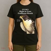 I’Ll Sht Right In Your Goddamn Mouth Funny Saying Quote Gift T-Shirt thumb 4
