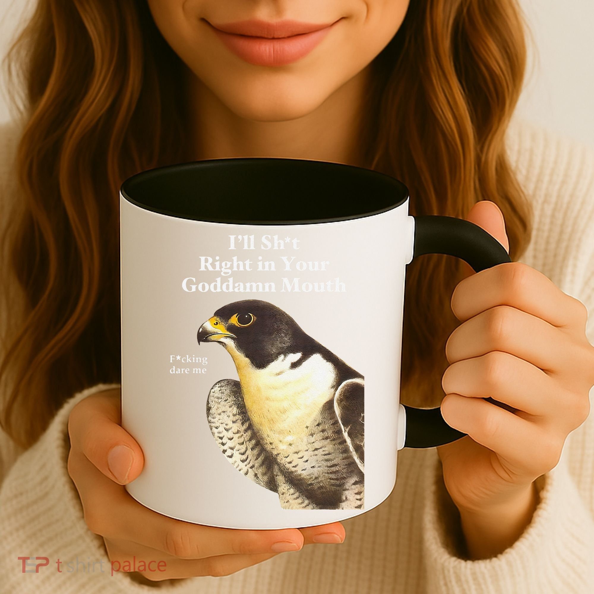 I’Ll Sht Right In Your Goddamn Mouth Funny Saying Quote Gift Coffee Mug