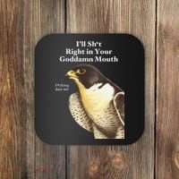 I’Ll Sht Right In Your Goddamn Mouth Funny Saying Quote Gift Coaster thumb 0