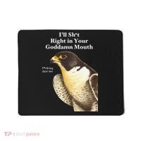 I’Ll Sht Right In Your Goddamn Mouth Funny Saying Quote Gift Mousepad thumb 0
