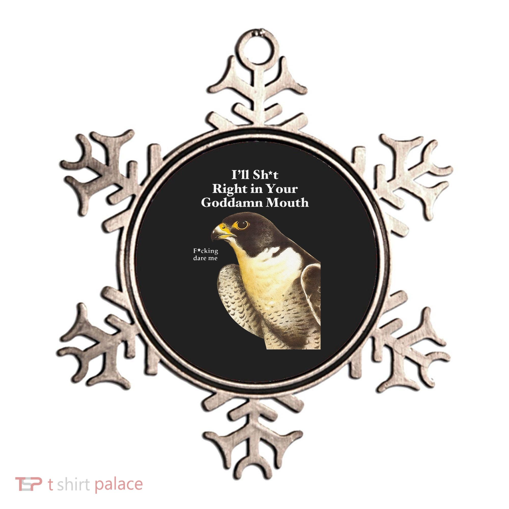 I’Ll Sht Right In Your Goddamn Mouth Funny Saying Quote Gift Ornament
