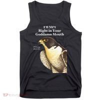 I’Ll Sht Right In Your Goddamn Mouth Funny Saying Quote Gift Tank Top thumb 0