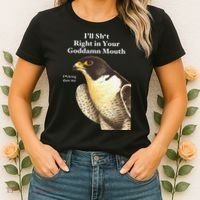 I’Ll Sht Right In Your Goddamn Mouth Funny Saying Quote Gift Women's T-Shirt thumb 2