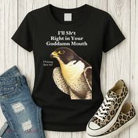 I’Ll Sht Right In Your Goddamn Mouth Funny Saying Quote Gift Women's T-Shirt thumb 3