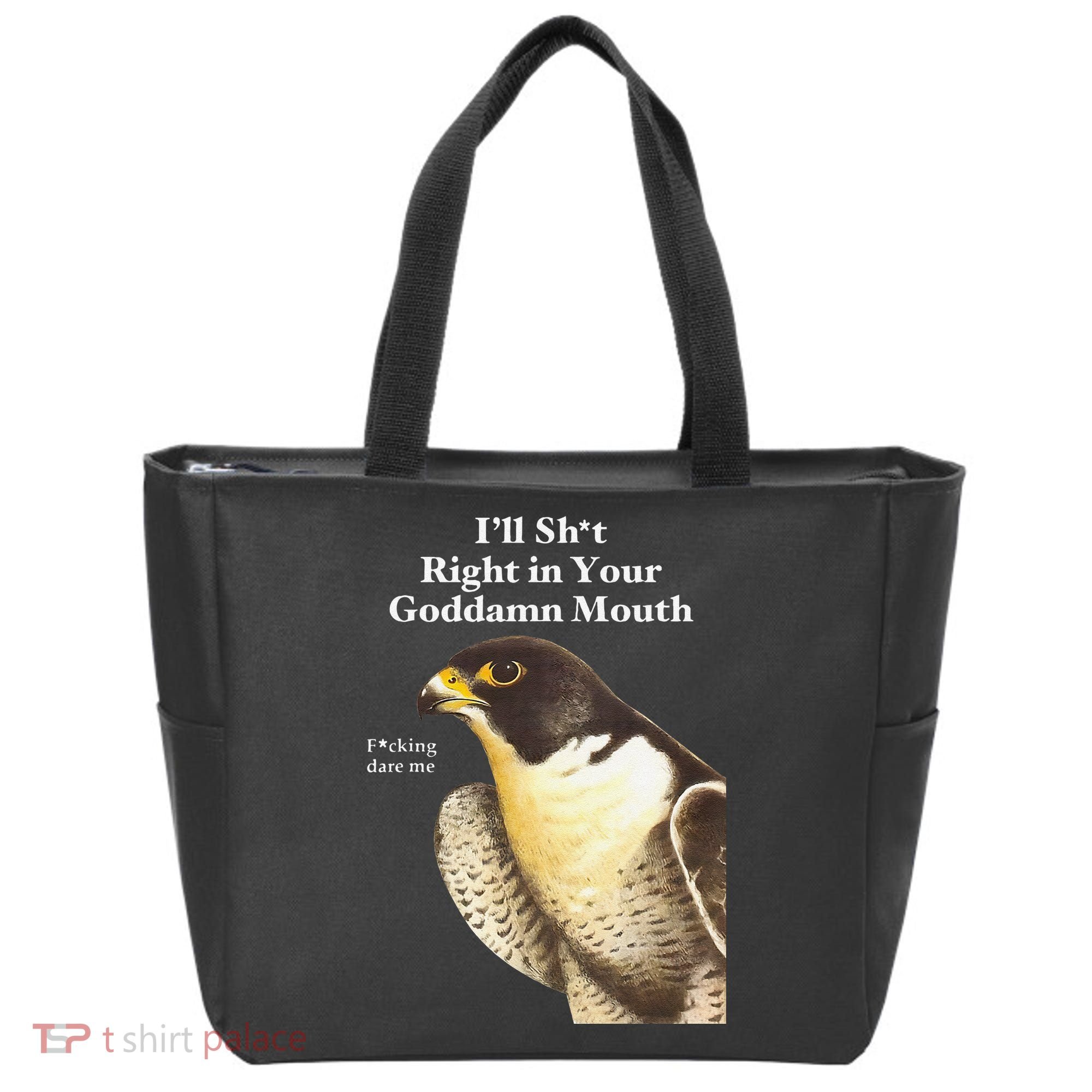 I’Ll Sht Right In Your Goddamn Mouth Funny Saying Quote Gift Tote Bag