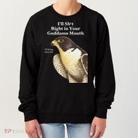 I’Ll Sht Right In Your Goddamn Mouth Women's Sweatshirt thumb 0