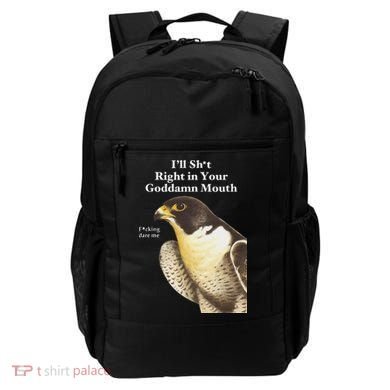 I’Ll Sht Right In Your Goddamn Mouth Backpack