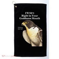 I’Ll Sht Right In Your Goddamn Mouth Golf Towel thumb 0