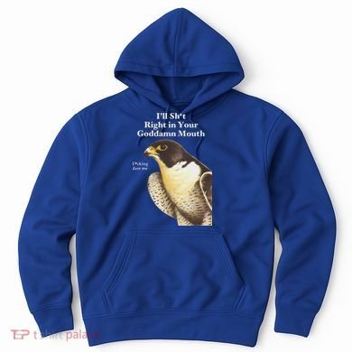 I’Ll Sht Right In Your Goddamn Mouth Hoodie