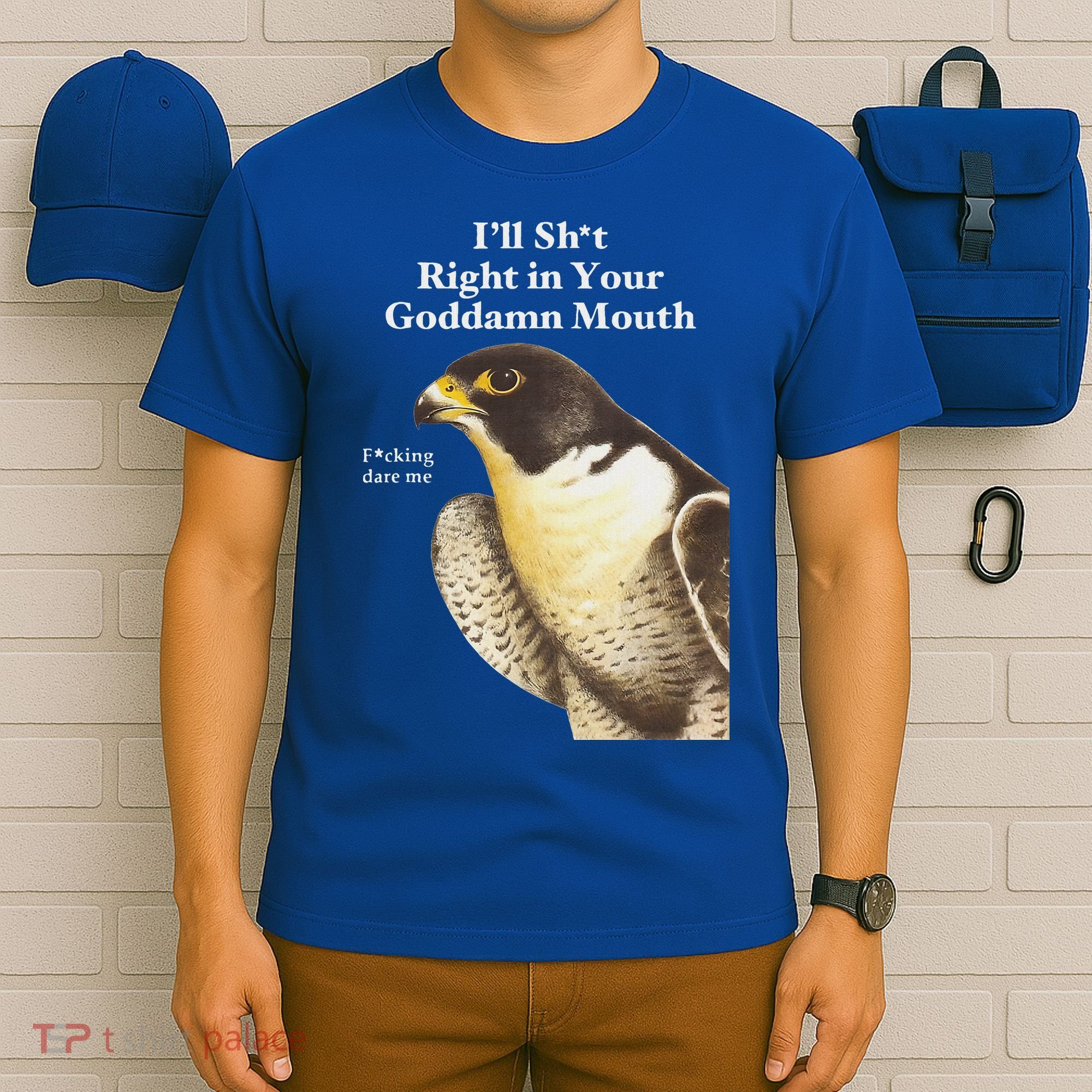 I’Ll Sht Right In Your Goddamn Mouth T-Shirt