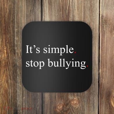 Its Simple Stop Bullying Anti Bully Coaster