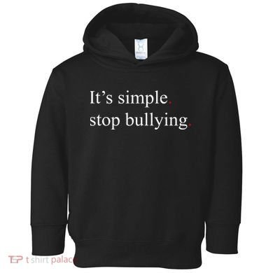 Its Simple Stop Bullying Anti Bully Toddler Hoodie