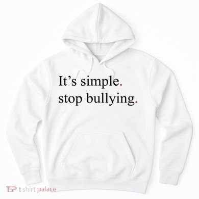 Its Simple Stop Bullying Anti Bully Hoodie