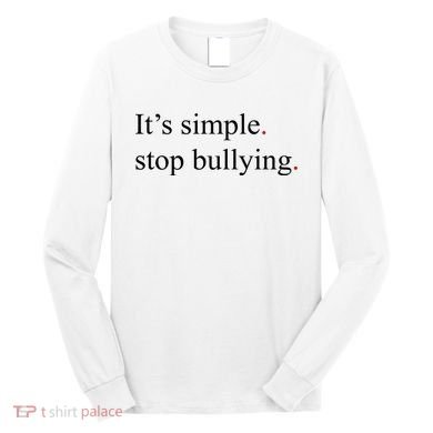 Its Simple Stop Bullying Anti Bully Long Sleeve Shirt