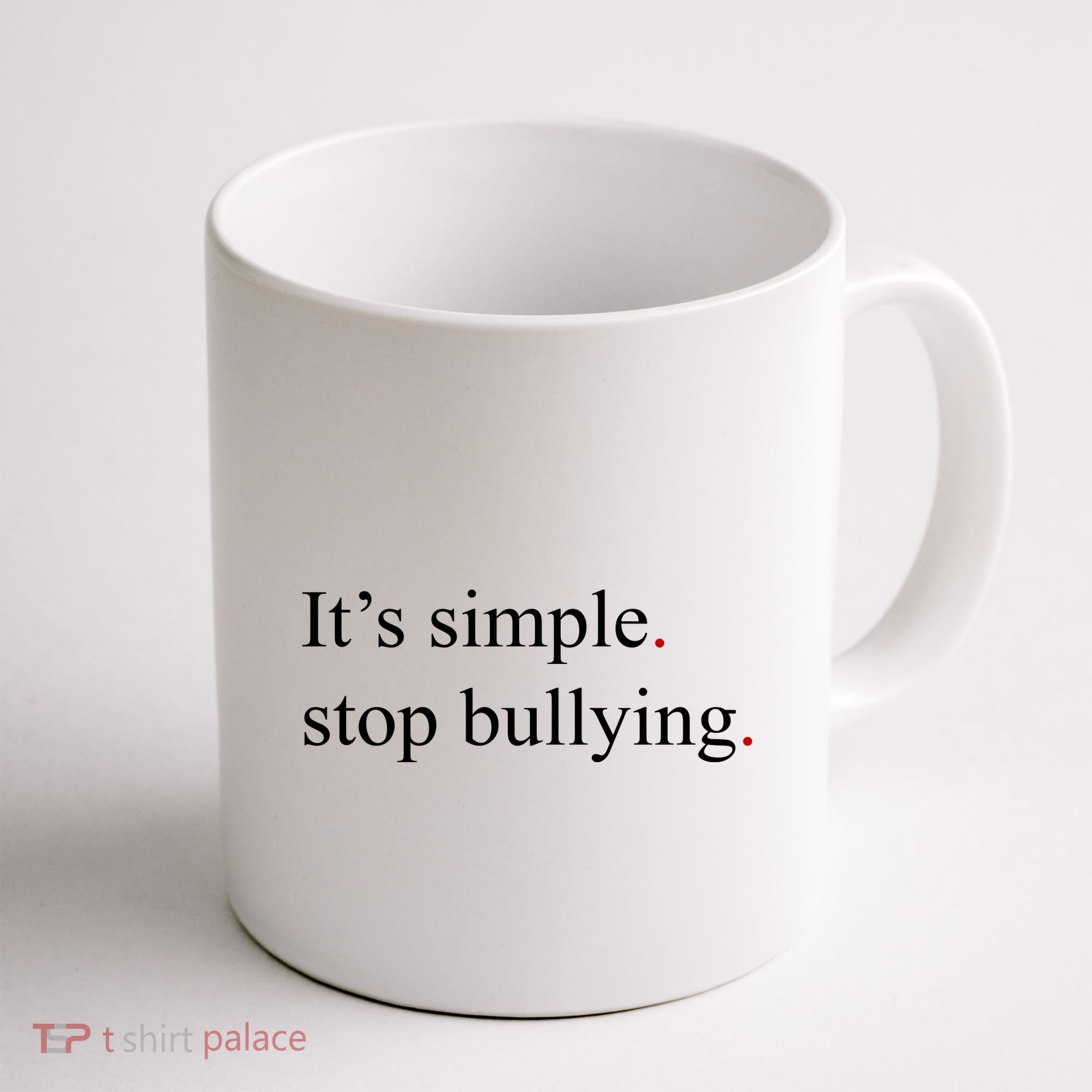 Its Simple Stop Bullying Anti Bully Coffee Mug