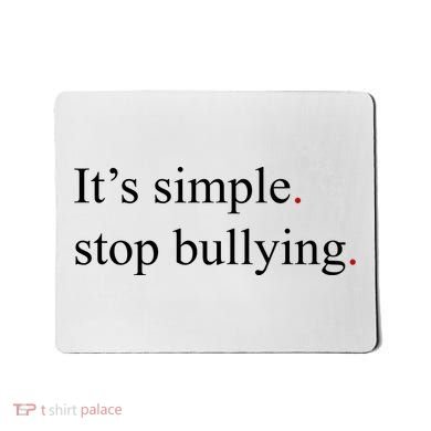 Its Simple Stop Bullying Anti Bully Mousepad