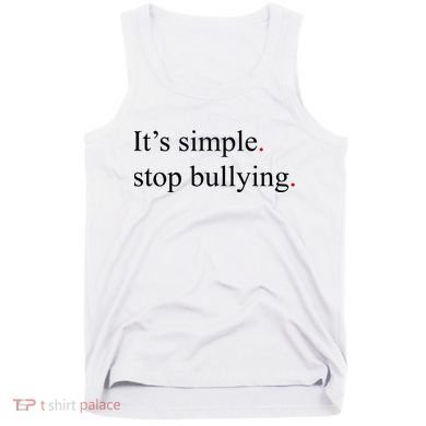 Its Simple Stop Bullying Anti Bully Tank Top