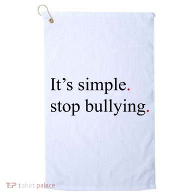 Its Simple Stop Bullying Anti Bully Golf Towel
