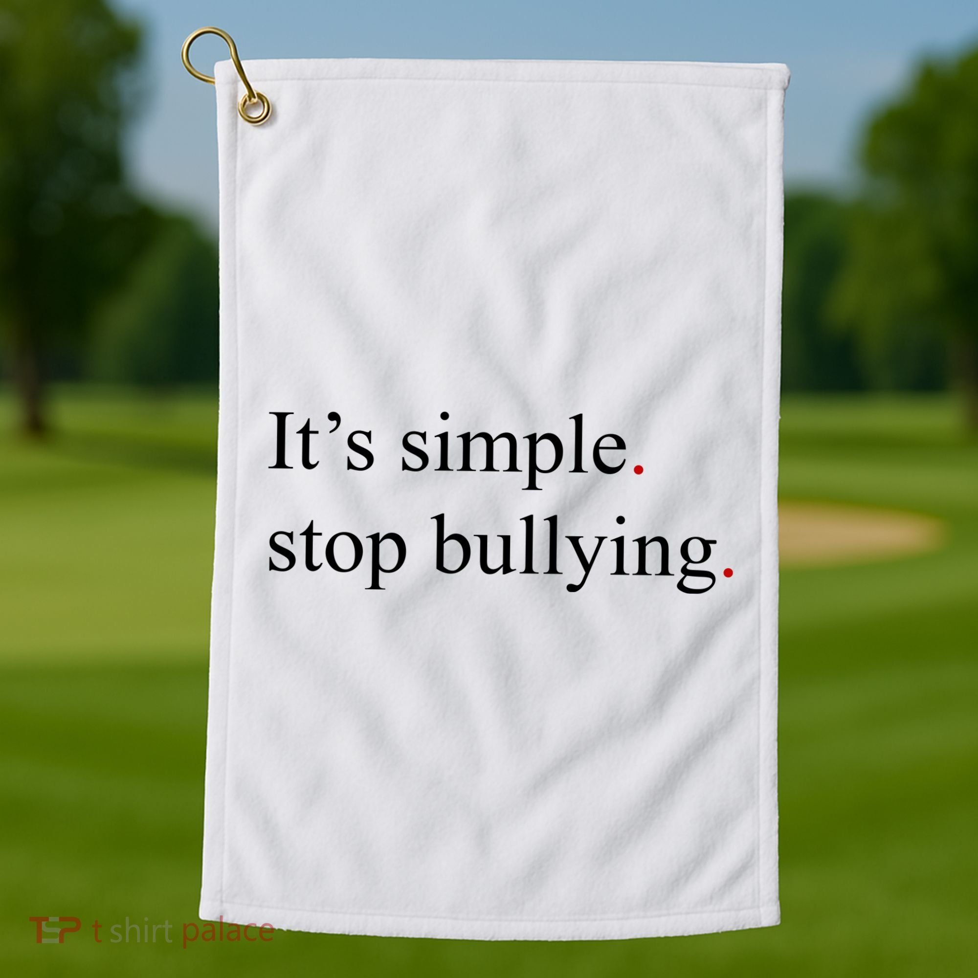 Its Simple Stop Bullying Anti Bully Golf Towel