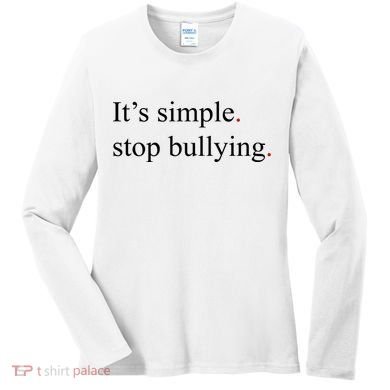 Its Simple Stop Bullying Anti Bully Women's Long Sleeve Shirt