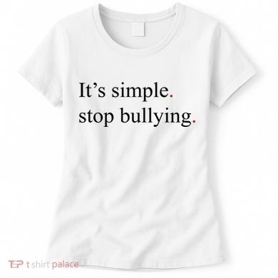 Its Simple Stop Bullying Anti Bully Women's T-Shirt