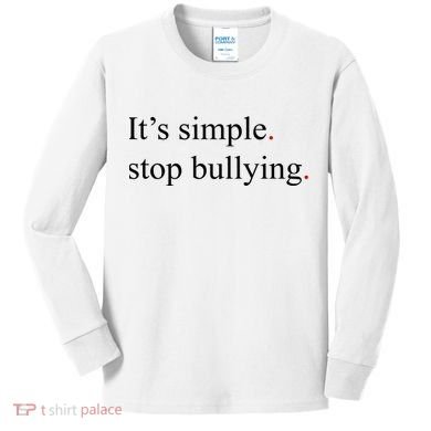 Its Simple Stop Bullying Anti Bully Kids Long Sleeve Shirt