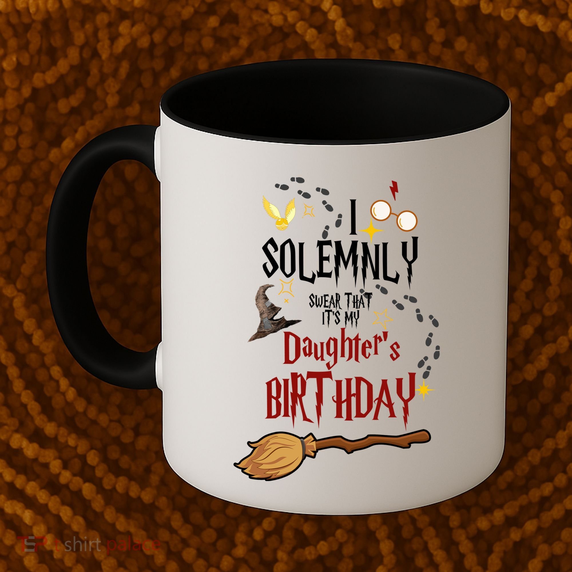 I Solemnly Swear That It's My Daughter's Birthday Coffee Mug