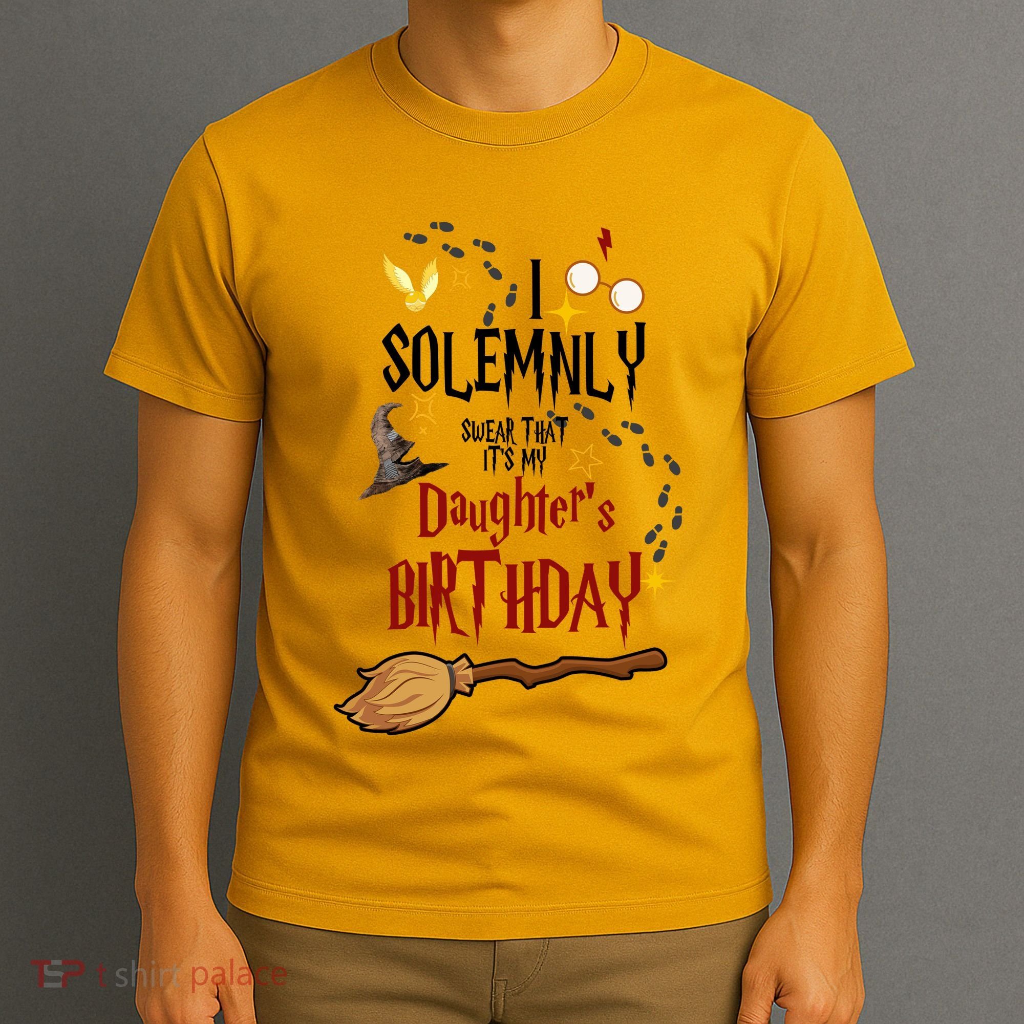 I Solemnly Swear That It's My Daughter's Birthday T-Shirt